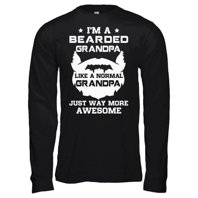 I'm A Bearded Grandpa Like A Normal Grandpa T-Shirt & Hoodie | Teecentury.com