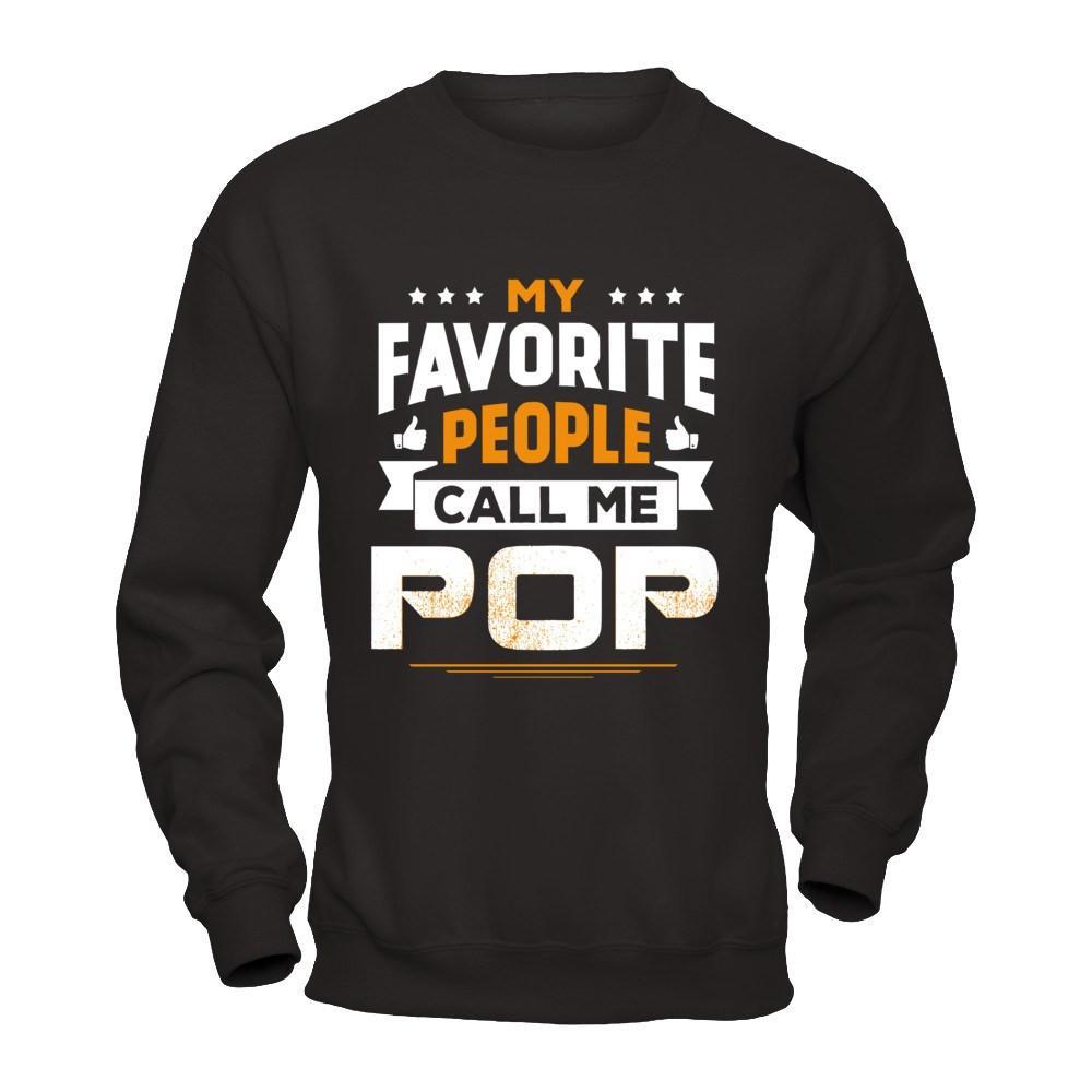 My Favorite People Call Me Pop T-Shirt & Hoodie | Teecentury.com