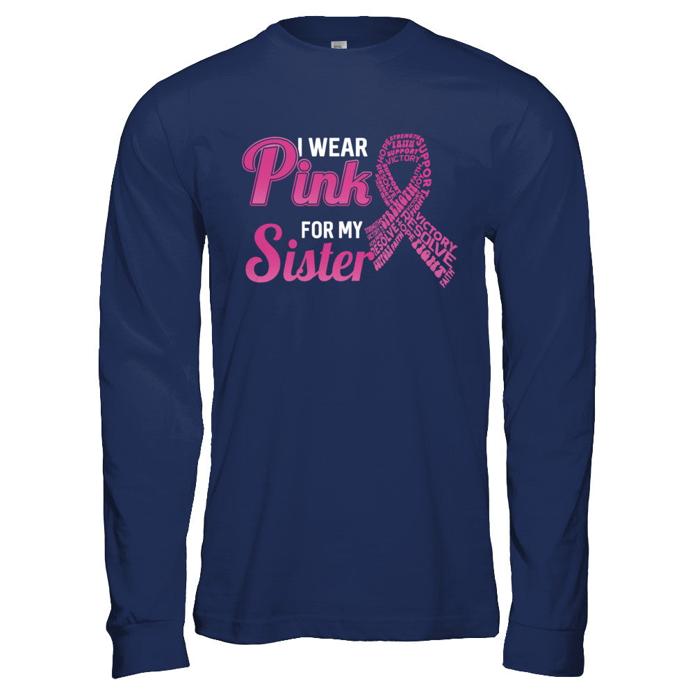 I Wear Pink For My Sister Breast Cancer Awareness T-Shirt & Hoodie | Teecentury.com