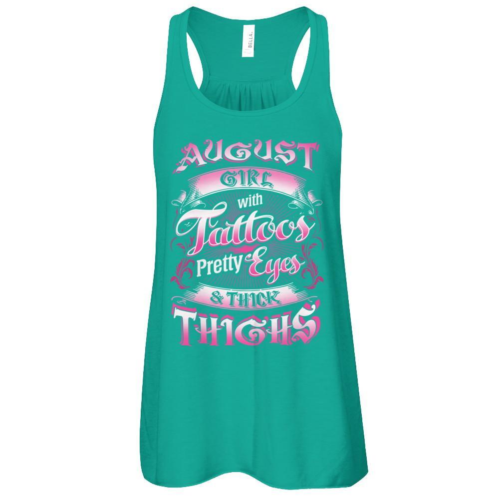 August Girl With Tattoos Pretty Eyes Thick Thighs T-Shirt & Tank Top | Teecentury.com
