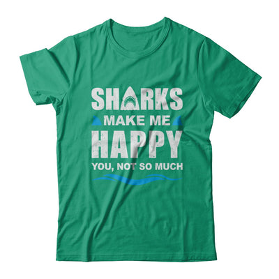 Sharks Make Me Happy Funny Shark Lover Gifts T-Shirt & Hoodie | Teecentury.com