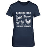 Behind Every Good Woman Are A Lot Of Chickens T-Shirt & Hoodie | Teecentury.com