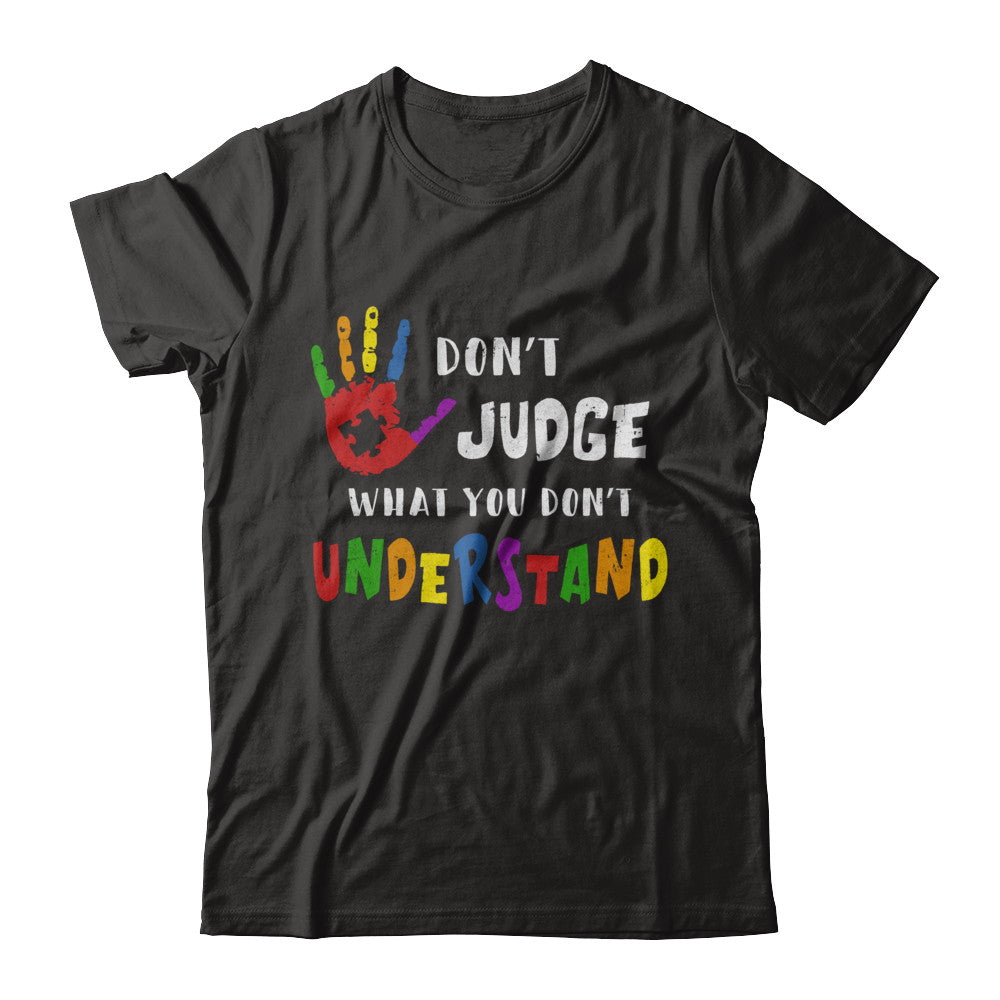 Don't Judge What You Don't Understand Autism T-Shirt & Hoodie | Teecentury.com
