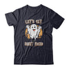 Halloween Let's Get Sheet Faced T-Shirt & Tank Top | Teecentury.com