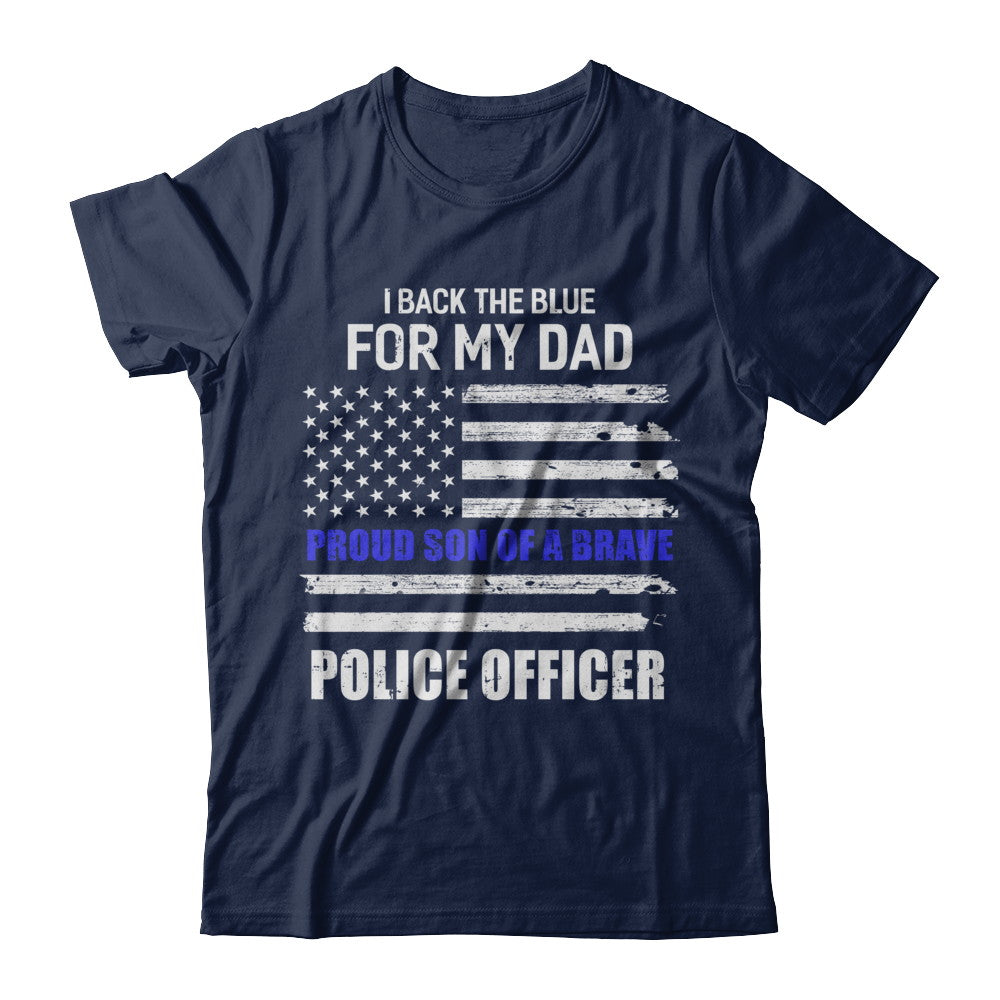 I Back The Blue For My Dad Proud Son Police Officer T-Shirt & Hoodie | Teecentury.com