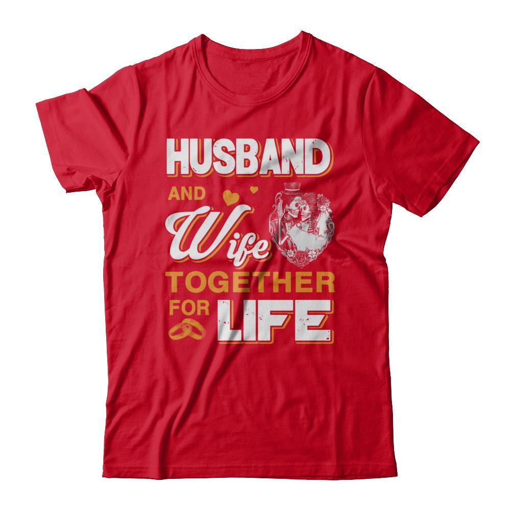 Husband And Wife Together For Life T-Shirt & Hoodie | Teecentury.com