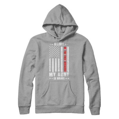 Home Of The Free Because My Aunt Is Brave Niece Nephew T-Shirt & Hoodie | Teecentury.com