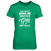 You Don't Scare Me I Coach Girls Softball T-Shirt & Tank Top | Teecentury.com