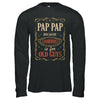 Pap Pap Because Grandfather Is For Old Guys Fathers Day Gift T-Shirt & Hoodie | Teecentury.com