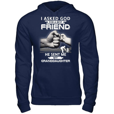 I Asked God For A Best Friend He Sent Me My Granddaughter T-Shirt & Hoodie | Teecentury.com