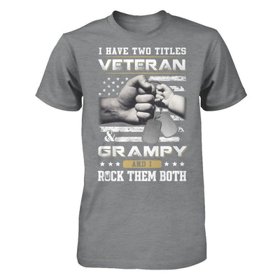 I Have Two Titles Veteran And Grampy T-Shirt & Hoodie | Teecentury.com