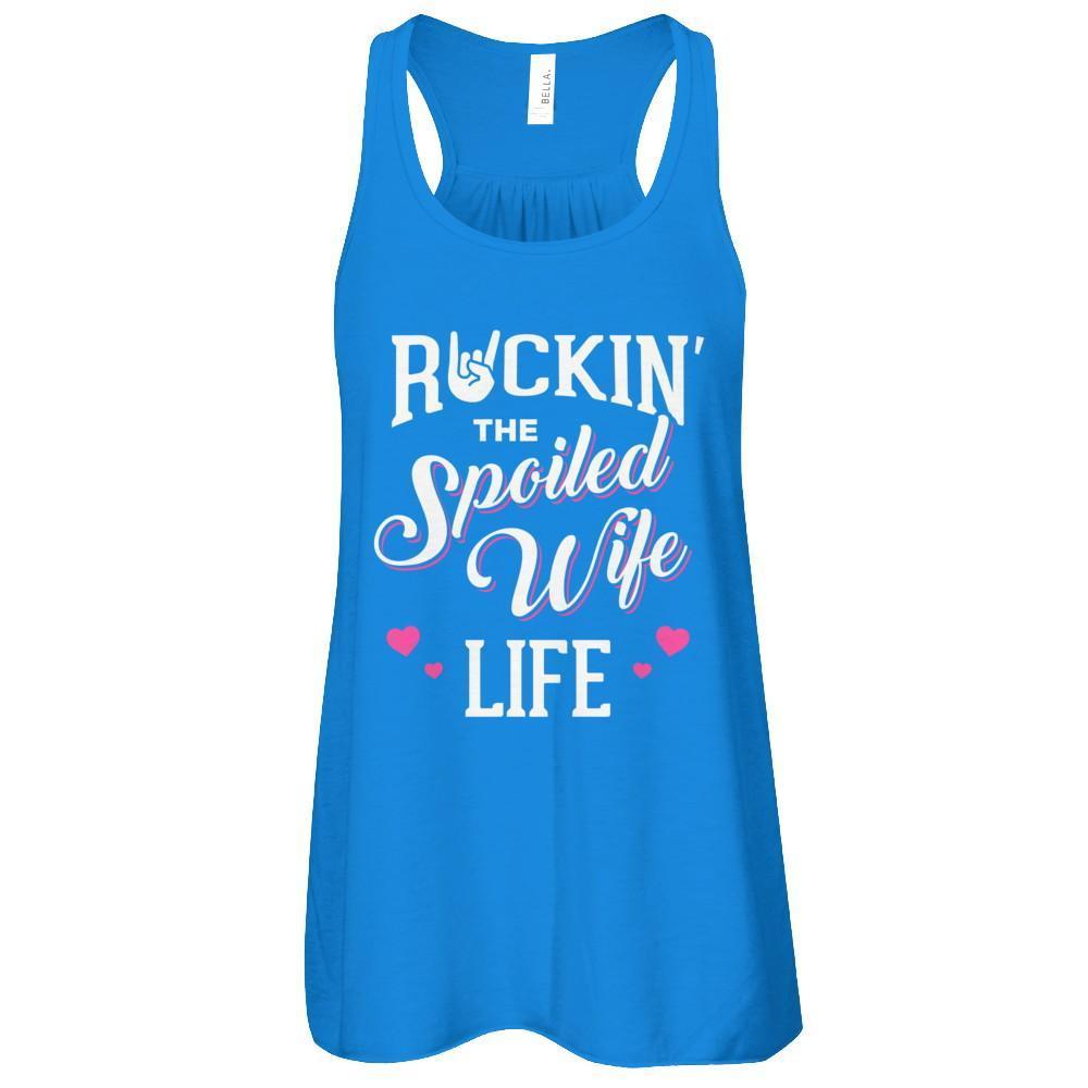 Rockin' The Spoiled Wife Life T-Shirt & Tank Top | Teecentury.com