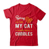 Sorry I'm Late My Cat Wants More Cuddles T-Shirt & Hoodie | Teecentury.com