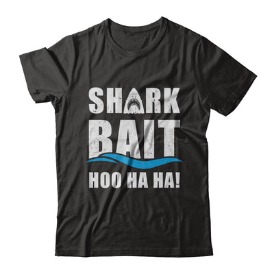 Funny Shark Bait Hoo Ha Ha Shark T-Shirt & Hoodie | Teecentury.com