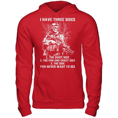 Soldier I Have 3 Sides The Side Quiet Crazy You Never Want To See T-Shirt & Hoodie | Teecentury.com