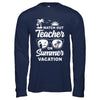 Watch Out Teacher On Summer Vacation T-Shirt & Hoodie | Teecentury.com