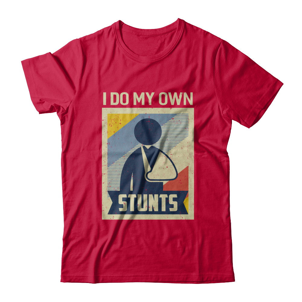 Vintage Retro I Do My Own Stunts Broken Arm T-Shirt & Hoodie | Teecentury.com