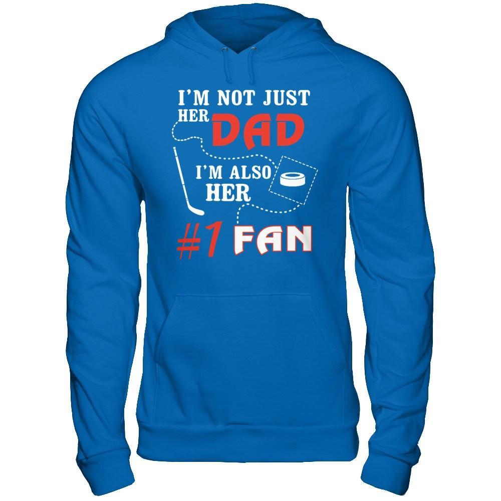 I'm Not Just Her Dad I'm Also Her Fan Hockey Dad T-Shirt & Hoodie | Teecentury.com