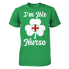 I'm His Nurse Saint Patrick's Day T-Shirt & Hoodie | Teecentury.com