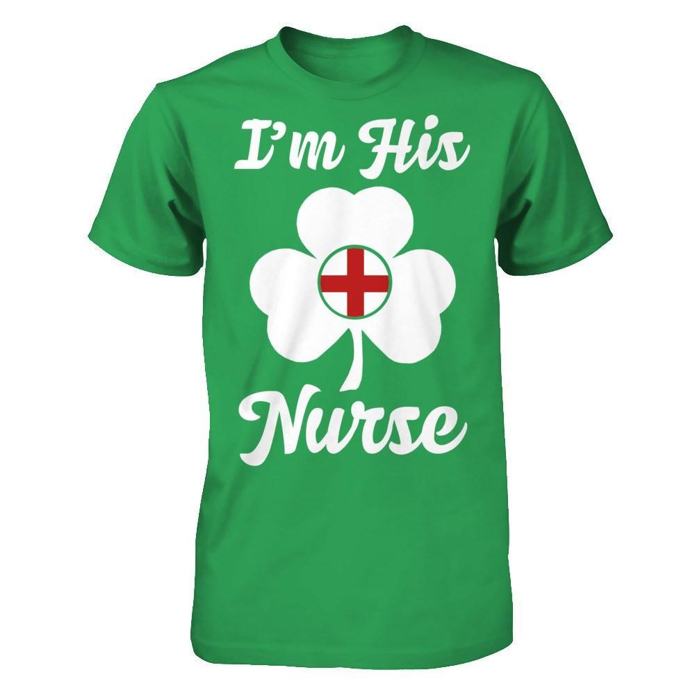 I'm His Nurse Saint Patrick's Day T-Shirt & Hoodie | Teecentury.com