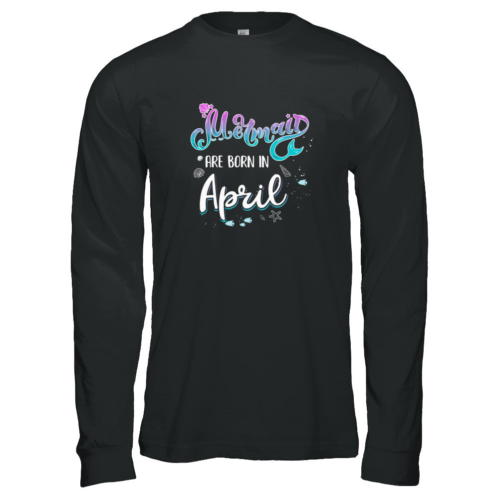 Mermaids Are Born In April Birthday Girl Gift T-Shirt & Tank Top | Teecentury.com