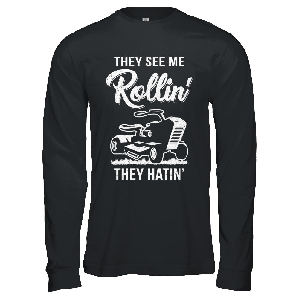 They See Me Rollin They Hatin Funny Lawn Mower T-Shirt & Hoodie | Teecentury.com
