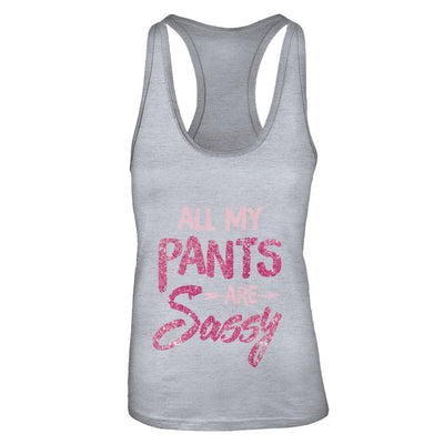 All My Pants Are Sassy Sassypants T-Shirt & Tank Top | Teecentury.com