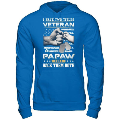 I Have Two Titles Veteran And Papaw T-Shirt & Hoodie | Teecentury.com