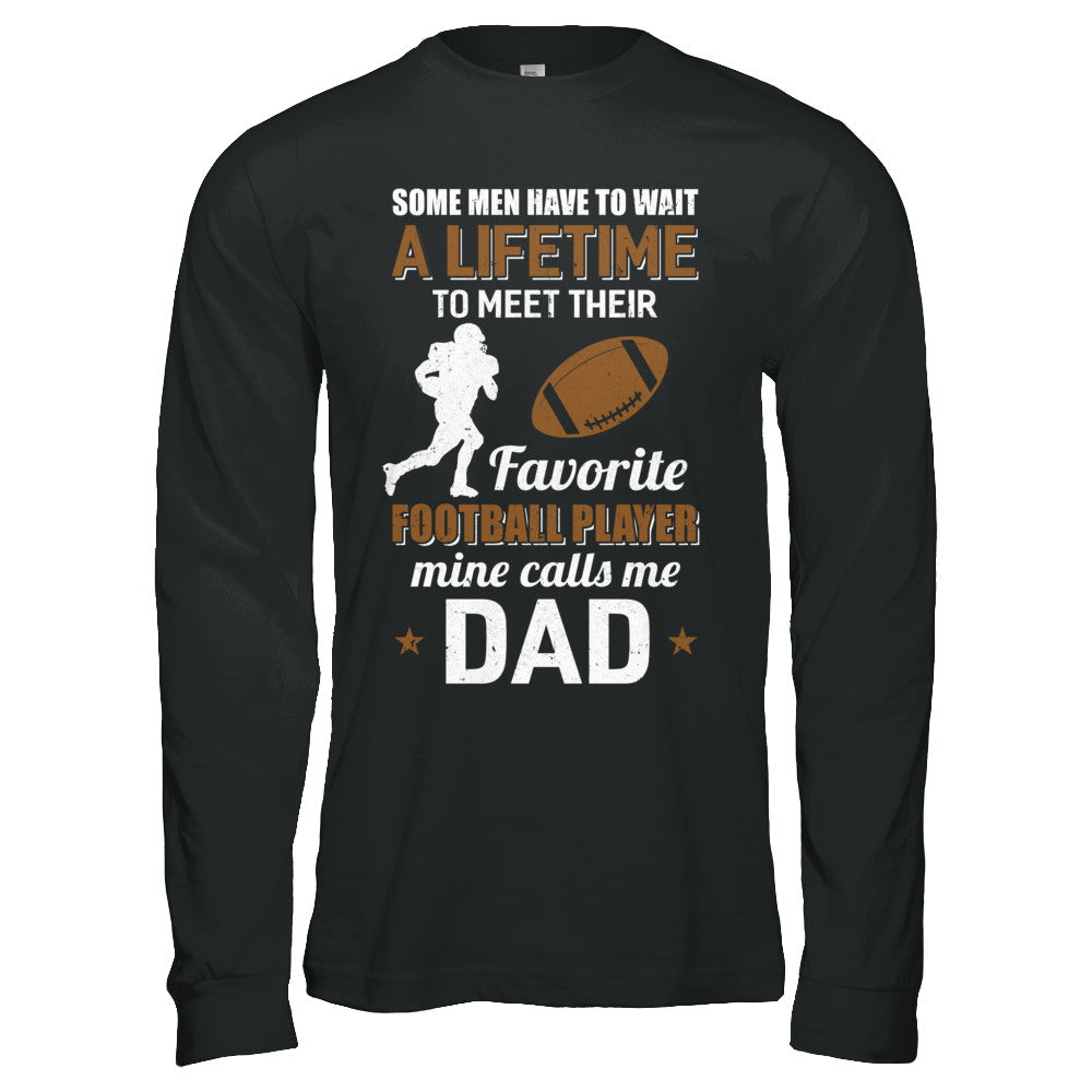 Funny My Favorite Football Player Calls Me Dad T-Shirt & Hoodie | Teecentury.com