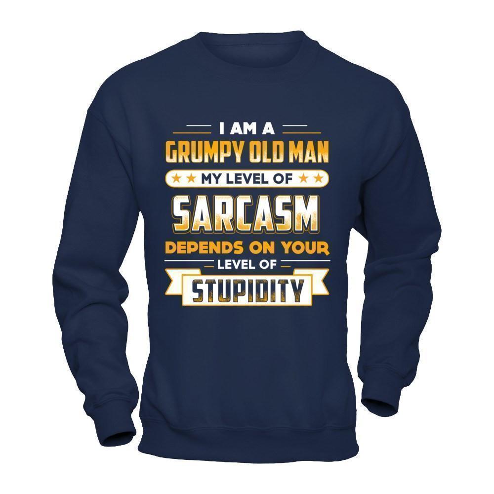 I'm A Grumpy Old Man My Level Of Sarcasm Papa Fathers Day T-Shirt & Hoodie | Teecentury.com