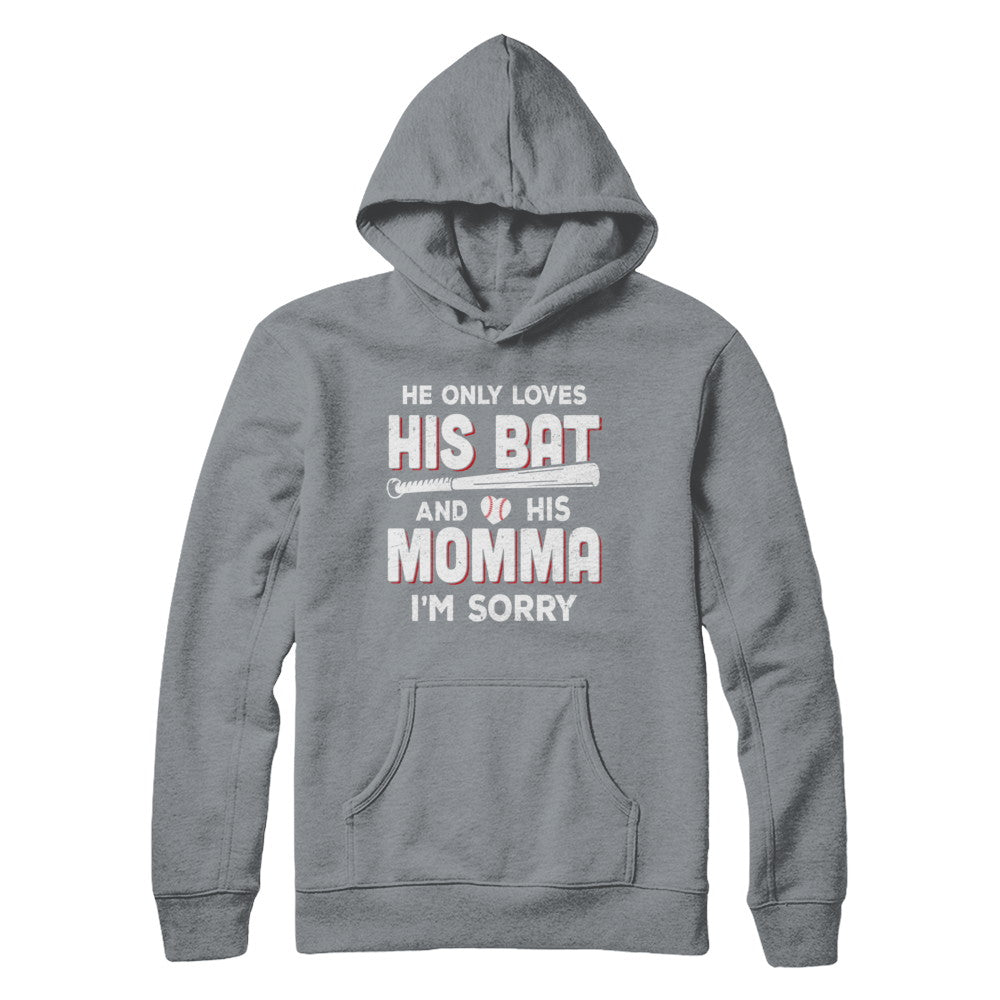 He Only Loves His Bat And His Momma Baseball Mom T-Shirt & Hoodie | Teecentury.com