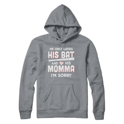 He Only Loves His Bat And His Momma Baseball Mom T-Shirt & Hoodie | Teecentury.com