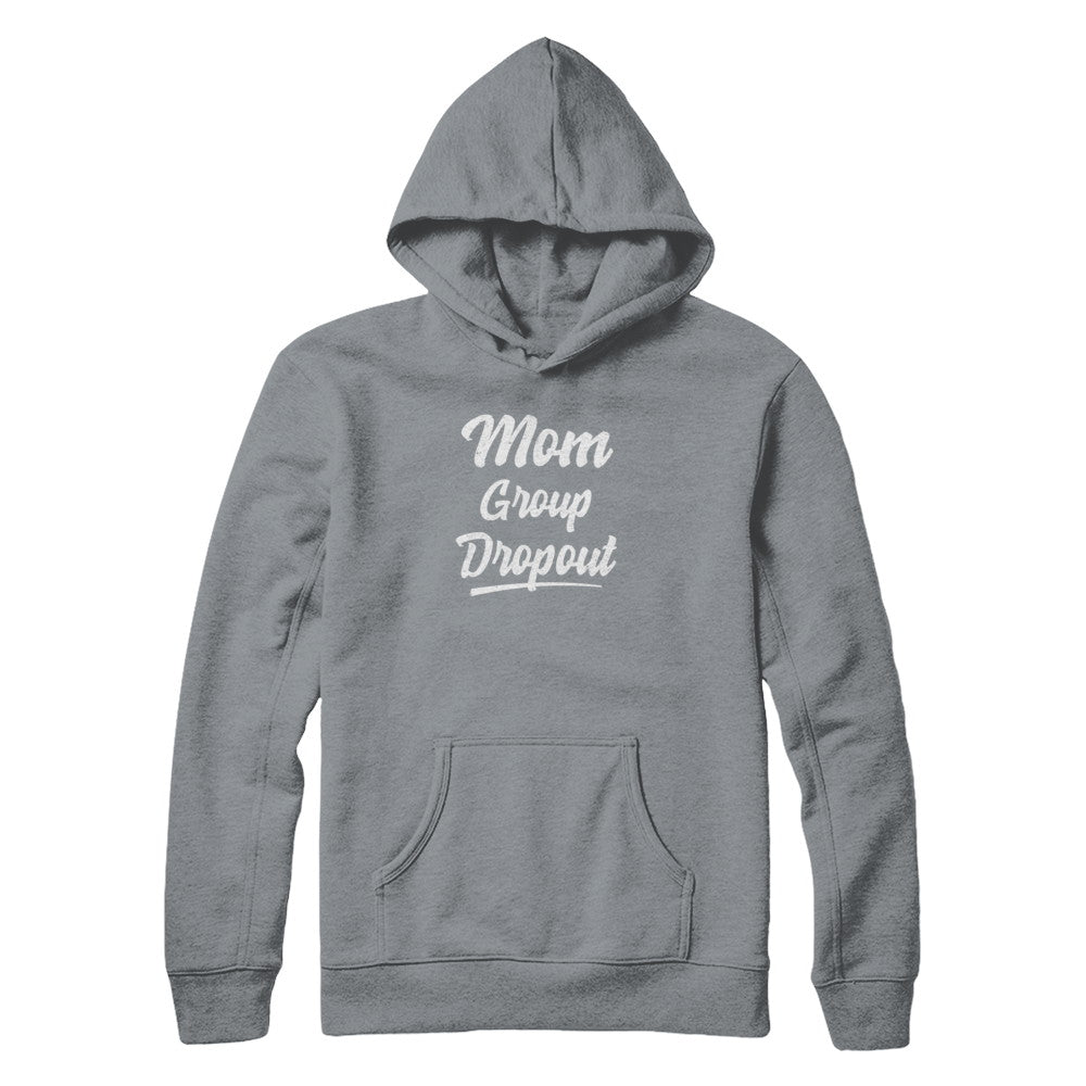 Mom Group Dropout Funny Mommy Mothers Day Gift T-Shirt & Tank Top | Teecentury.com
