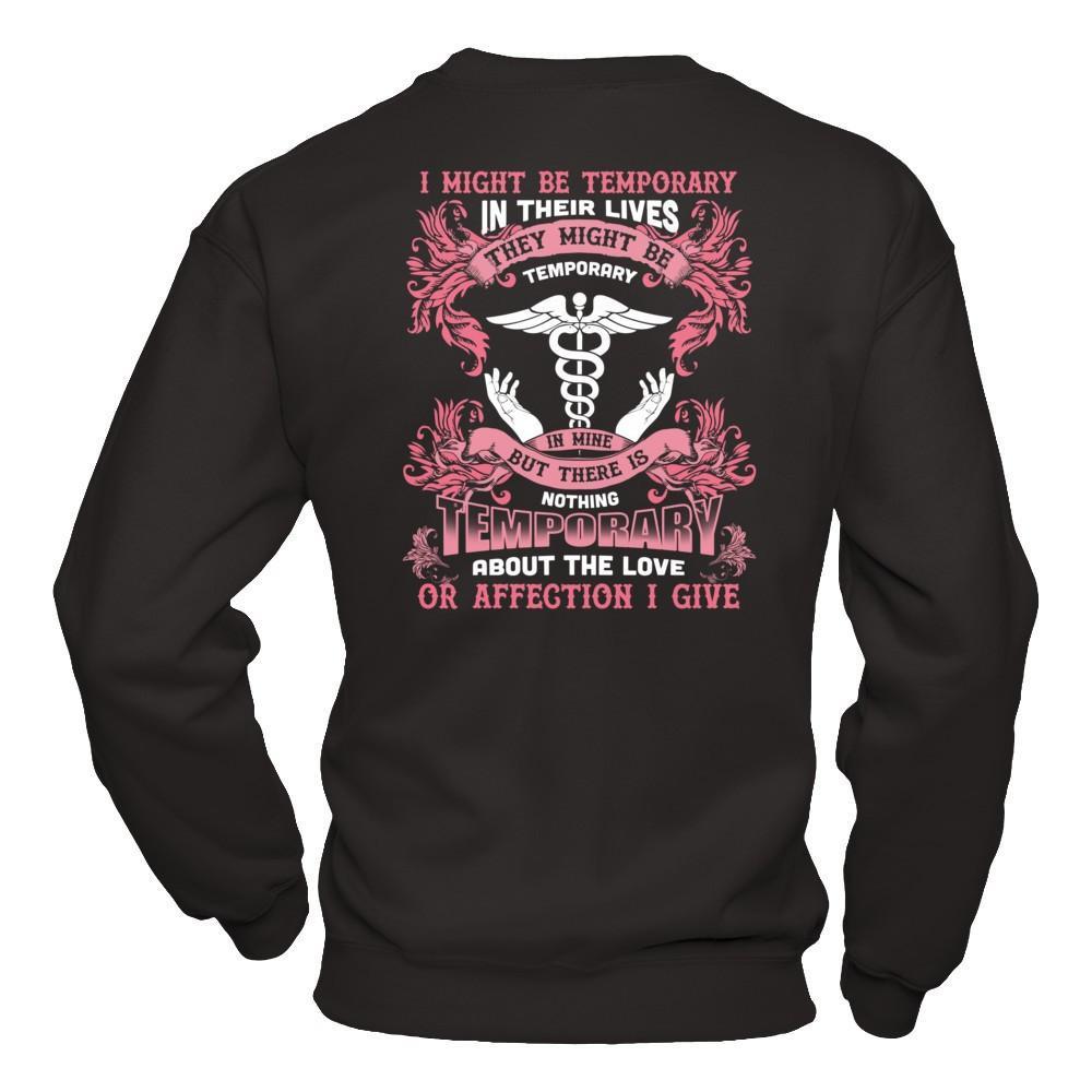 I Might Be Temporary In Their Lives They Might Be Temporary T-Shirt & Hoodie | Teecentury.com