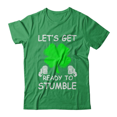 Let's Get Ready To Stumble Saint Patrick's Day T-Shirt & Hoodie | Teecentury.com