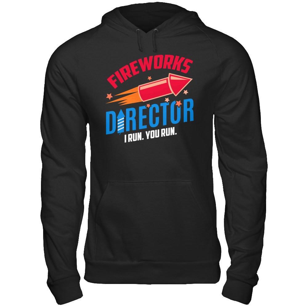 Fireworks Director If I Run You Run 4Th Of July Tee T-Shirt & Hoodie | Teecentury.com