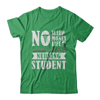 No Sleep No Money No Life Nursing Student T-Shirt & Hoodie | Teecentury.com