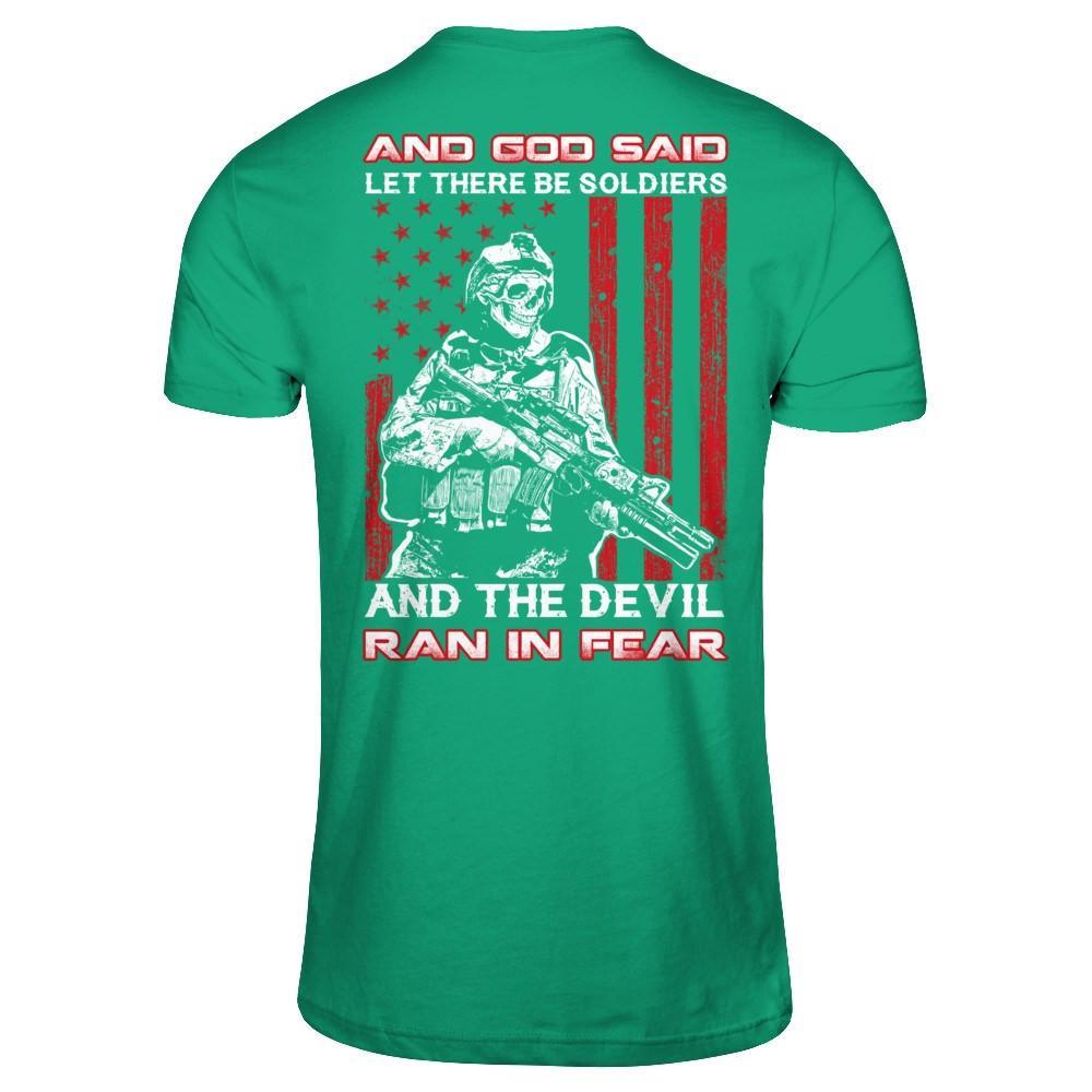 And God Said Let There Be Soldier And The Devil Ran In Fear T-Shirt & Hoodie | Teecentury.com