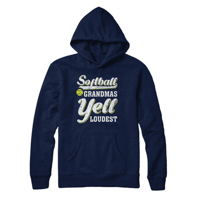 Softball Grandmas Yell Loudest T-Shirt & Hoodie | Teecentury.com