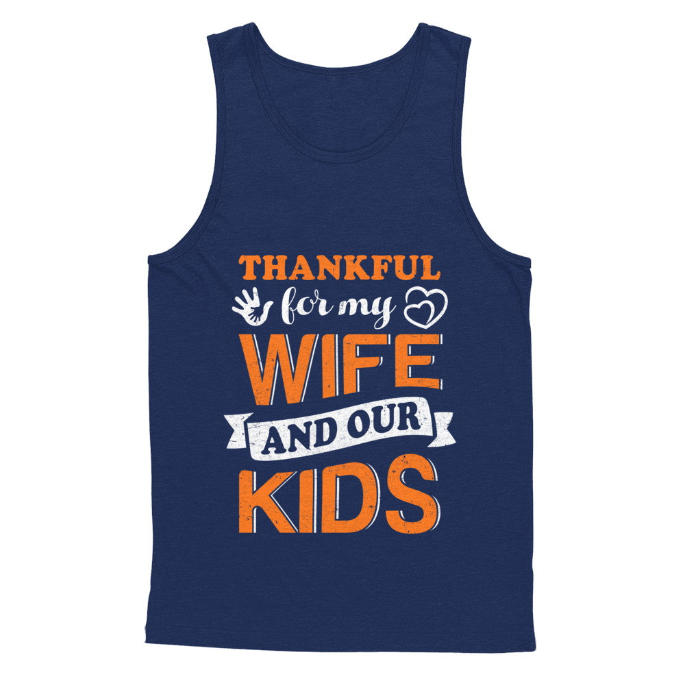 Thankful For My Wife And Our Kids Thanksgiving Day T-Shirt & Hoodie | Teecentury.com