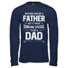 Anyone Can Be A Father Special Dad Father's Day Gift T-Shirt & Hoodie | Teecentury.com