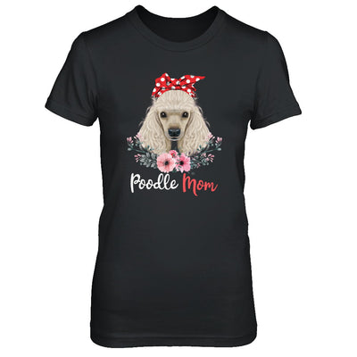 Poodle Mom Gift For Women Dog Lover T-Shirt & Hoodie | Teecentury.com