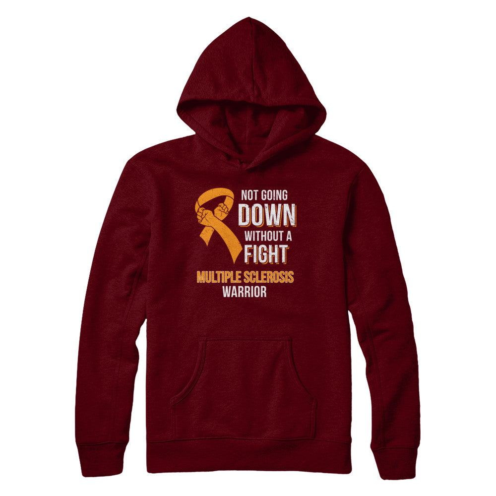 Not Going Down Without A Fight Multiple Sclerosis Warrior T-Shirt & Hoodie | Teecentury.com