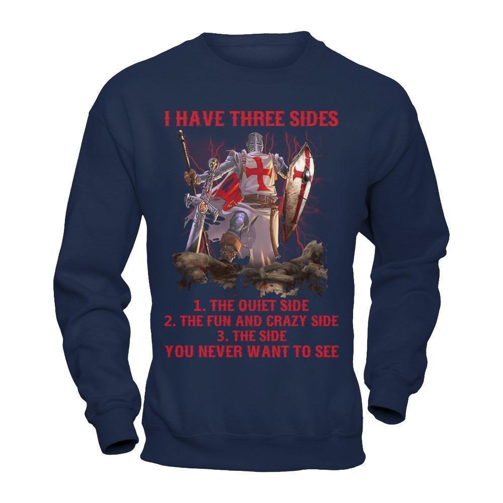 Knight Templar I Have 3 Sides The Side Quiet Crazy You Never Want To See T-Shirt & Hoodie | Teecentury.com