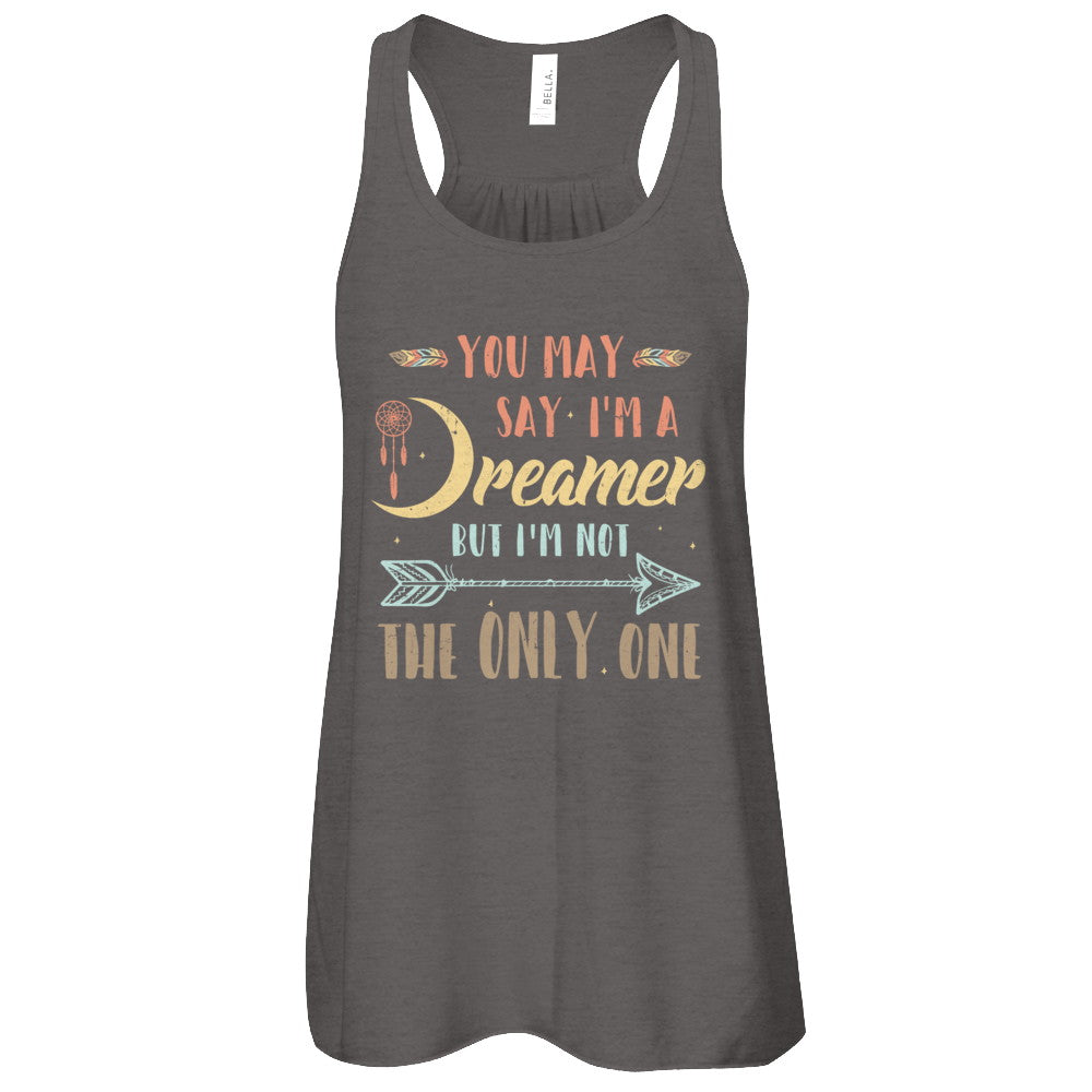 You May Say I'm A Dreamer But I'm Not The Only One T-Shirt & Tank Top | Teecentury.com