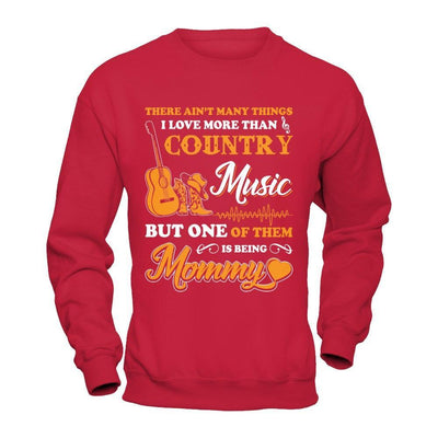 I Love More Than Country Music But One Of Them Is Being Mommy T-Shirt & Hoodie | Teecentury.com