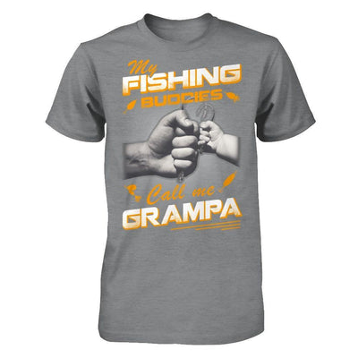 My Fishing Buddies Call Me Grampa T-Shirt & Hoodie | Teecentury.com