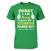Sorry I Am Already Taken By Smart Sexy March Guy T-Shirt & Hoodie | Teecentury.com