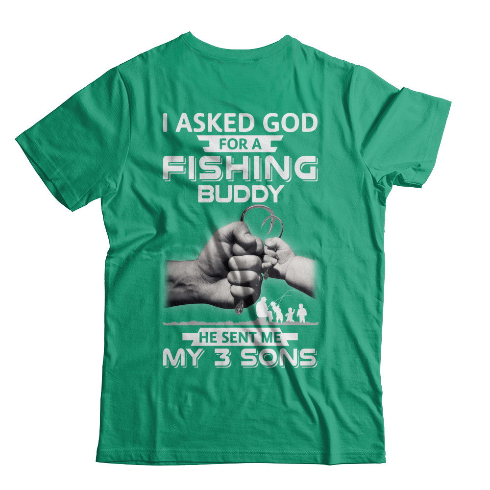 I Asked God For A Fishing Buddy He Sent Me My Three Sons T-Shirt & Hoodie | Teecentury.com