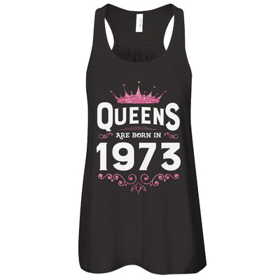 Queens Are Born In 1973 Birthday Gift T-Shirt & Tank Top | Teecentury.com
